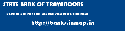 STATE BANK OF TRAVANCORE  KERALA ALAPUZZHA ALAPPUZHA POOCHAKKAL  banks information 